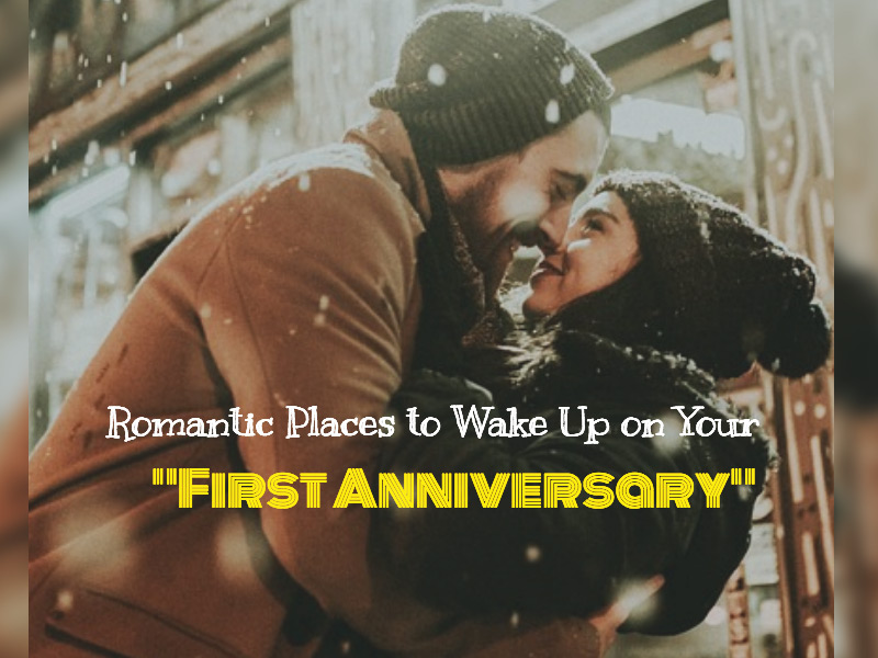 Romantic Places to Wake Up on Your First Anniversary